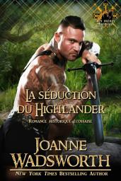 Icon image La séduction du Highlander: Romance historique écossaise