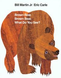 Icon image Brown Bear, Brown Bear, What Do You See?