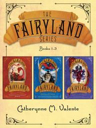 Icon image The Fairyland Series (Books 1-3)