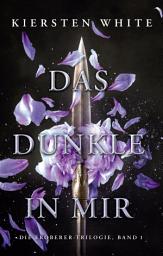 Icon image Das Dunkle in mir - Die Eroberer-Trilogie, Band 1