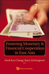 Icon image Fostering Monetary and Financial Cooperation in East Asia