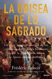 Icon image La odisea de lo sagrado: Un viaje por la evolución de las creencias espirituales humanas desde la prehistoria hasta la época contemporánea