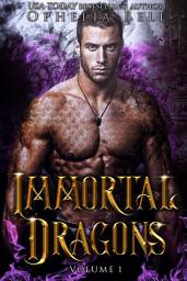 Icon image Immortal Dragons: Volume I: A Kinky Dragon Shifter Romance Box Set (Erotic Paranormal Shifter Fated Mates)