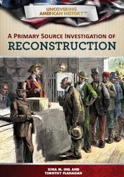 Icon image A Primary Source Investigation of Reconstruction