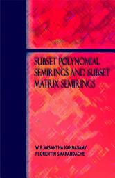 Icon image Subset Polynomial Semirings and Subset Matrix Semirings
