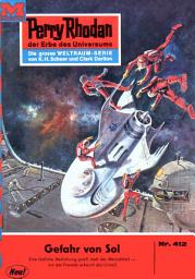 Icon image Perry Rhodan 412: Gefahr von Sol: Perry Rhodan-Zyklus "Die Cappins"