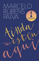 Icon image Ainda estou aqui - O livro que deu origem ao filme: Edição 2