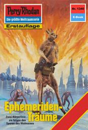 Icon image Perry Rhodan 1340: Ephemeriden-Träume: Perry Rhodan-Zyklus "Die Gänger des Netzes"