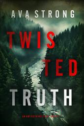 Icon image Twisted Truth (An Amy Rush Suspense Thriller—Book 1)