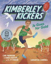Icon image Jy Goes for Gold (Kimberley Kickers, #1): An adventure series about mates, growing up in the Kimberley and footy (Aussie Rules!)