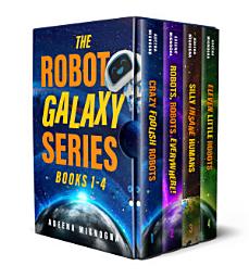 Icon image The Robot Galaxy Series: Books 1-4