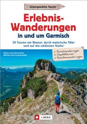 Icon image Erlebnis-Wanderungen in und um Garmisch: 30 Touren am Wasser, durch malerische Täler und auf die schönsten Gipfel