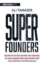 Icon image Super Founders: Überraschende Daten und Fakten über Milliarden-Dollar-Start-ups