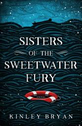 Icon image Sisters of the Sweetwater Fury: A Novel