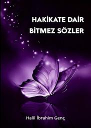 Icon image Hakikate Dair Bitmez Sözler