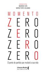 Icon image Momento zero: o ponto de partida que mudará sua vida
