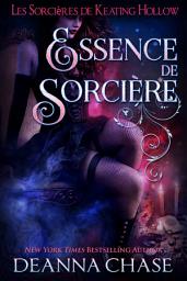 Icon image Essence de sorcière (Les Sorcières de Keating Hollow, tome 8)