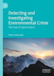 Icon image Detecting and Investigating Environmental Crime: The Case of Tjøme Island