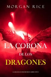 Icon image La Corona de los Dragones (La Era de los Hechiceros—Libro Cinco)