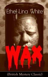 Icon image Wax (British Mystery Classic): Crime Thriller