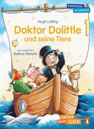 Icon image Doktor Dolittle und seine Tiere: Erstlesebuch ab 7 Jahren – für geübte Leseanfänger ab der 2. Klasse