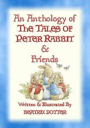 Icon image THE TALES OF PETER RABBIT - an ANTHOLOGY - 15 fully illustrated Beatrix Potter books in one volume: The Tales of Peter Rabbit & Friends - Books 1 - 14 PLUS book 21