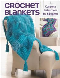 Icon image Crochet Blankets: Complete Instructions for 8 Projects