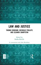 Icon image Law and Justice: Thomas Bingham, Nicholas Phillips and Eleanor Sharpston