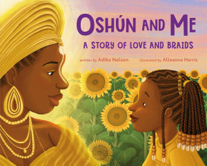 Icon image Oshún and Me: A Story of Love and Braids
