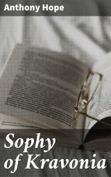 Icon image Sophy of Kravonia: A Novel