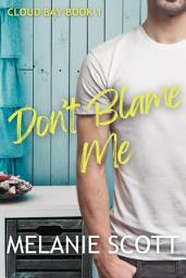 Icon image Don't Blame Me: A Small Town Island Vacation Romance