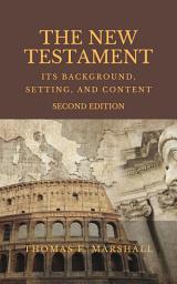 Icon image THE NEW TESTAMENT: Its Background, Setting & Content
