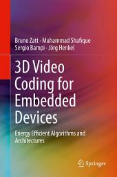 Icon image 3D Video Coding for Embedded Devices: Energy Efficient Algorithms and Architectures