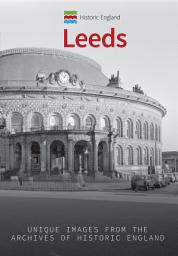 Icon image Historic England: Leeds: Unique Images from the Archives of Historic England