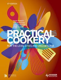 Icon image Practical Cookery for the Level 3 NVQ and VRQ Diploma, 6th edition