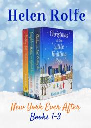 Icon image New York Ever After Books 1-3: Curl up with the first three books in Helen Rolfe's New York Ever After series