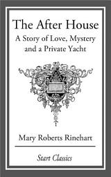 Icon image The After House: A Story of Love, Mystery and a Private Yacht