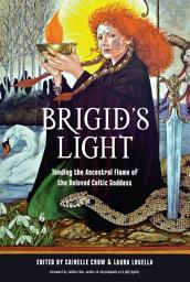 Icon image Brigid's Light: Tending the Ancestral Flame of the Beloved Celtic Goddess