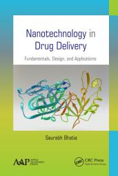 Icon image Nanotechnology in Drug Delivery: Fundamentals, Design, and Applications