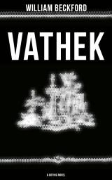 Icon image VATHEK (A Gothic Novel): The Original Translation by Reverend Samuel Henley