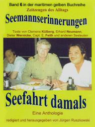 Icon image Seemannserinnerungen – Seefahrt damals: Anthologie – redigiert und herausgegeben von Jürgen Ruszkowski