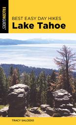 Icon image Best Easy Day Hikes Lake Tahoe: Edition 4