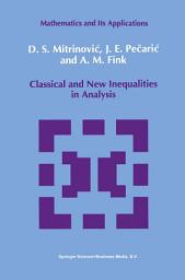 Icon image Classical and New Inequalities in Analysis