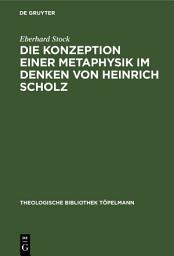 Icon image Die Konzeption einer Metaphysik im Denken von Heinrich Scholz