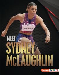 Icon image Meet Sydney McLaughlin: Track-and-Field Superstar