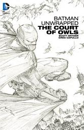 Icon image Batman: Bane of the Demon: Unwrapped: The Court of Owls