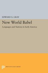 Icon image New World Babel: Languages and Nations in Early America