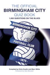 Icon image The Official Birmingham City Quiz Book: 1,000 Questions on The Blues