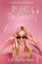 Icon image Off Limits: The Celebrity: A rockstar YA romantic comedy