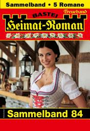 Icon image Heimat-Roman Treueband 84: 5 Romane in einem Band